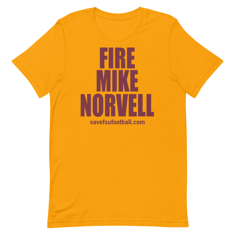 Fire Mike Norvell, Gold, front: Garnet lettering on gold. Bella+Canvas 3001 jersey tee.